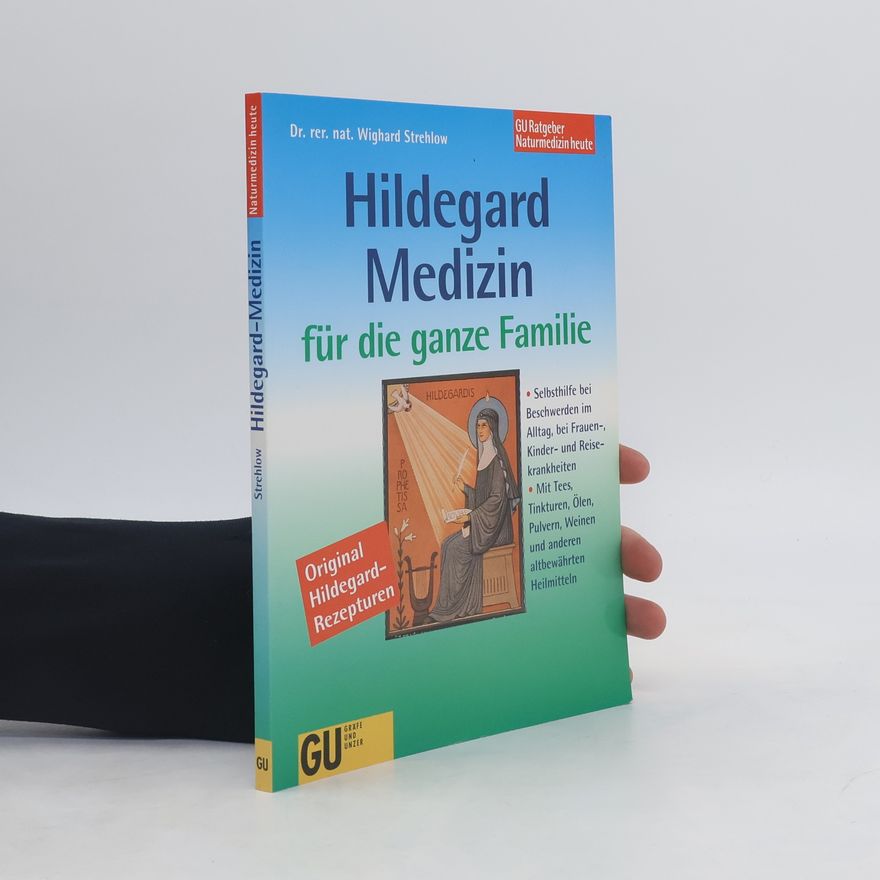 Wighard Strehlow Hildegard-Medizin für die ganze Familie