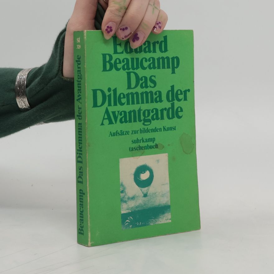 Eduard Beaucamp Das Dilemma der Avantgarde