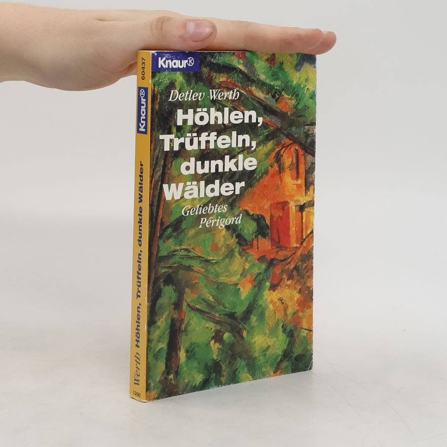 Detlev Werth Höhlen, Trüffeln, drunke Wälder