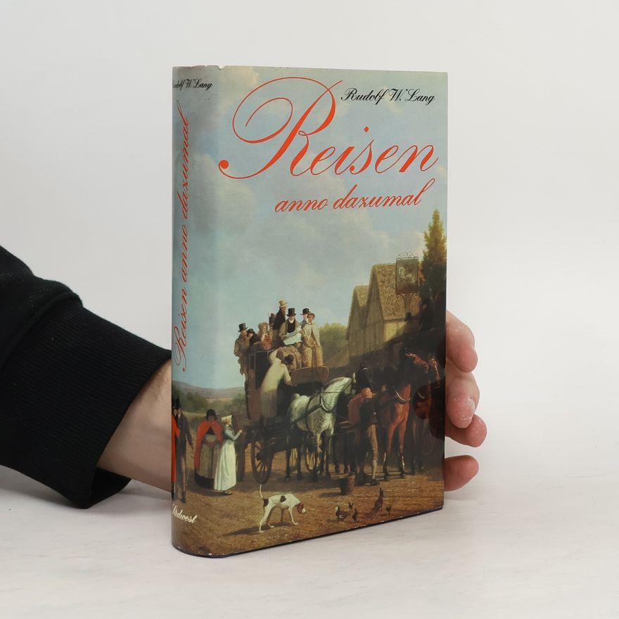 Rudolf Walter Lang Reisen anno dazumal