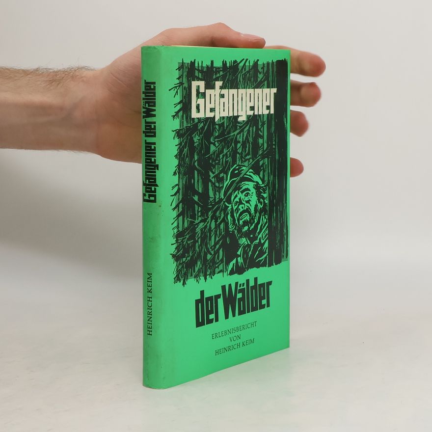 Heinrich Keim Gefangener der Wälder