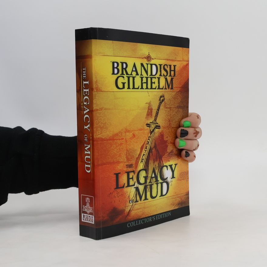 Brandish Gilhelm The Legacy of Mud