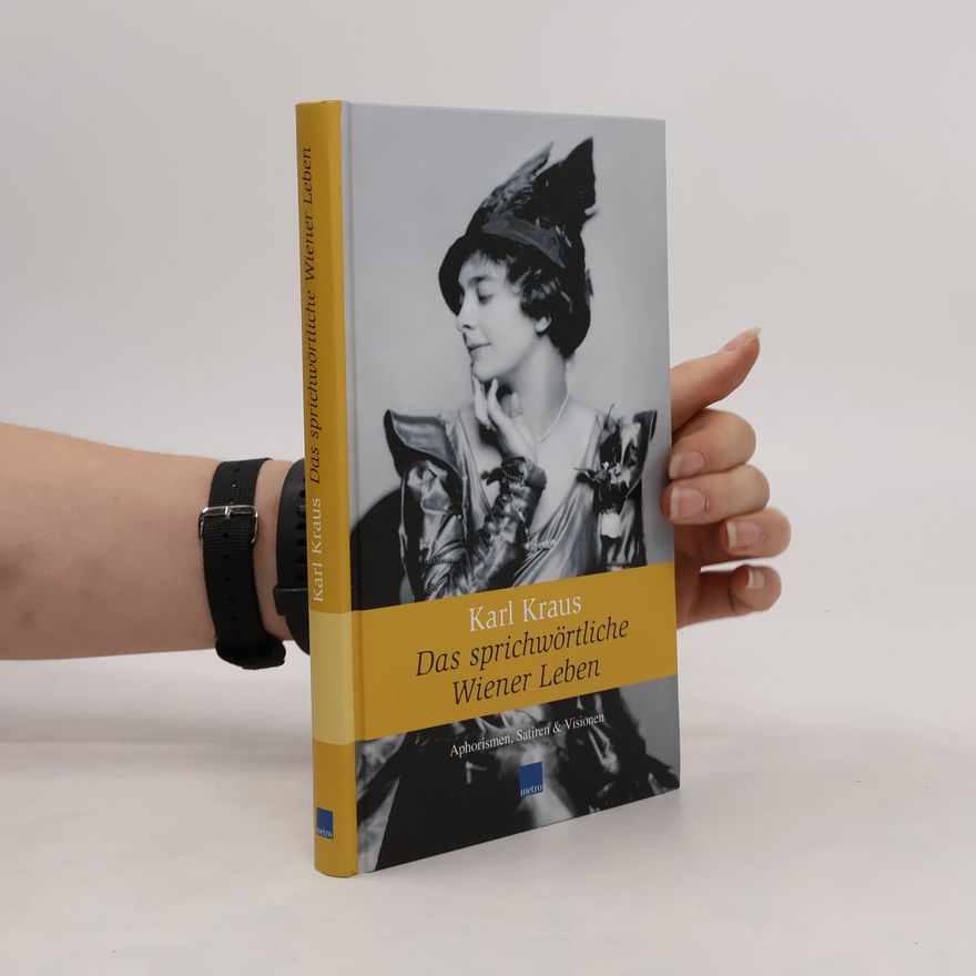 Karl Kraus Das sprichwörtliche Wiener Leben