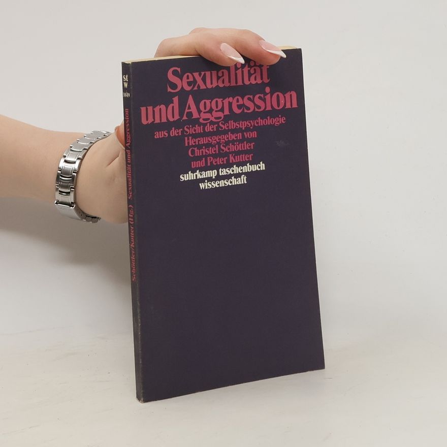 Christel Schöttler Sexualität und Aggression aus der Sicht der Selbstpsychologie