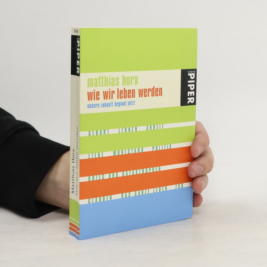 Matthias Horx Wie wir leben werden