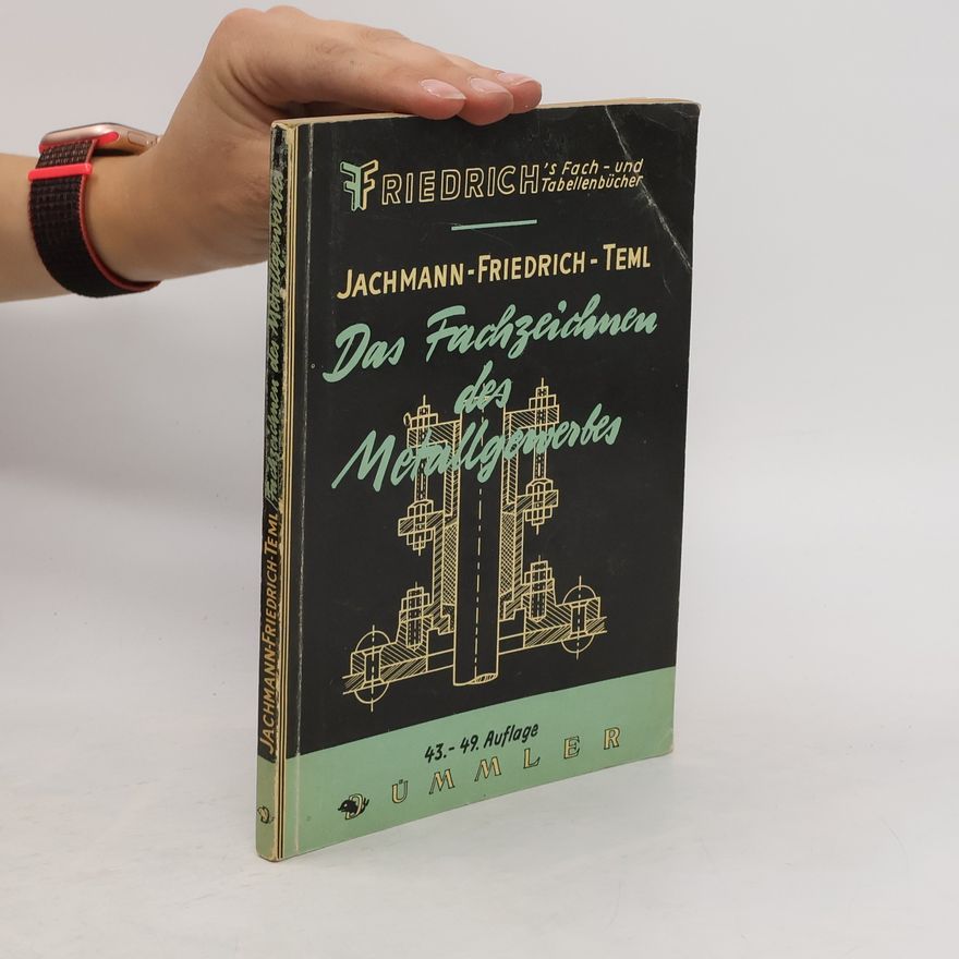 Erich Jachmann Das Fachzeichnen des Metallgewerbes