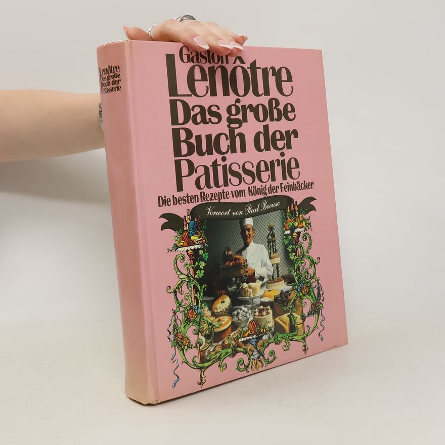 Lenotre Gaston Lenôtre Das große Buch der Patisserie