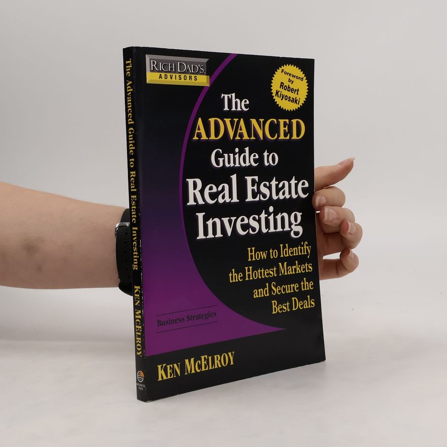 Ken McElroy Rich Dad's Advisors: The Advanced Guide to Real Estate Investing