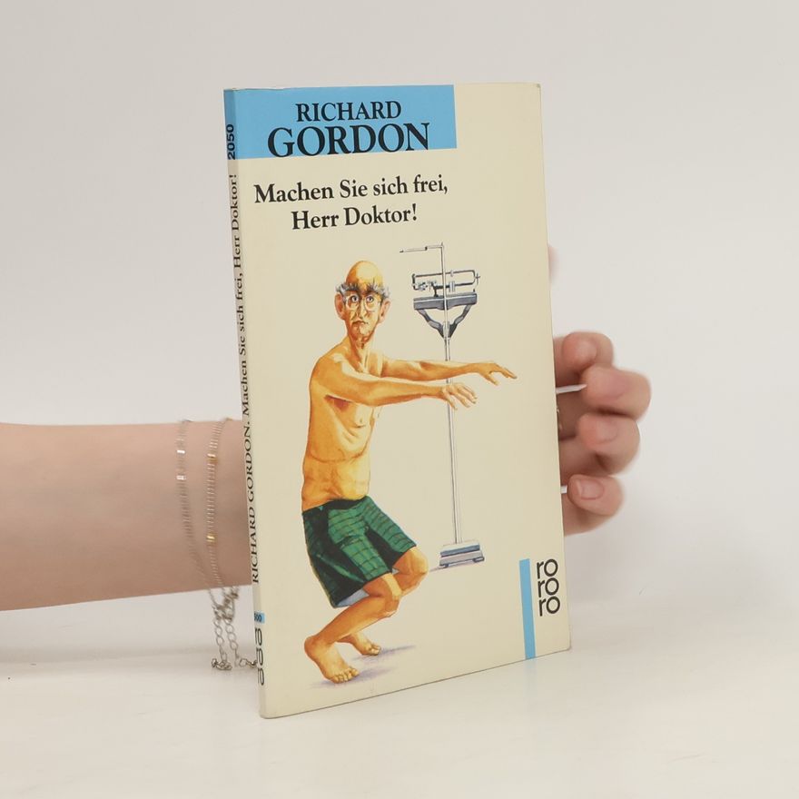 Richard Gordon Machen Sie sich frei, Herr Doktor!