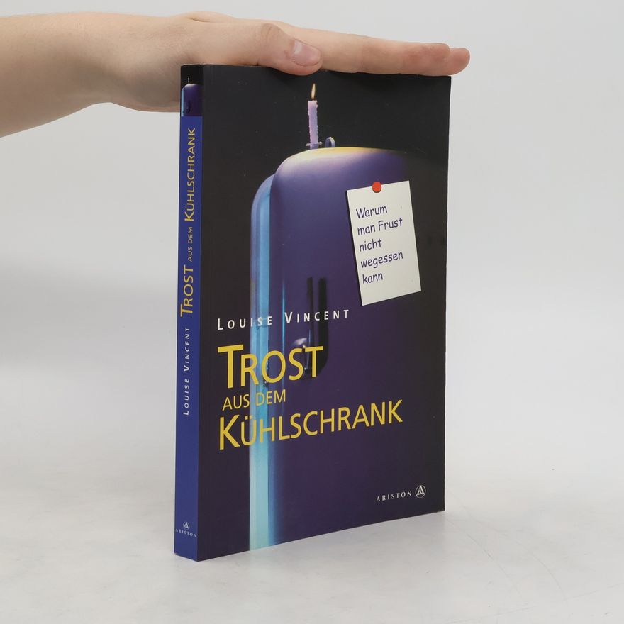 Louise Vincent Trost aus dem Kühlschrank