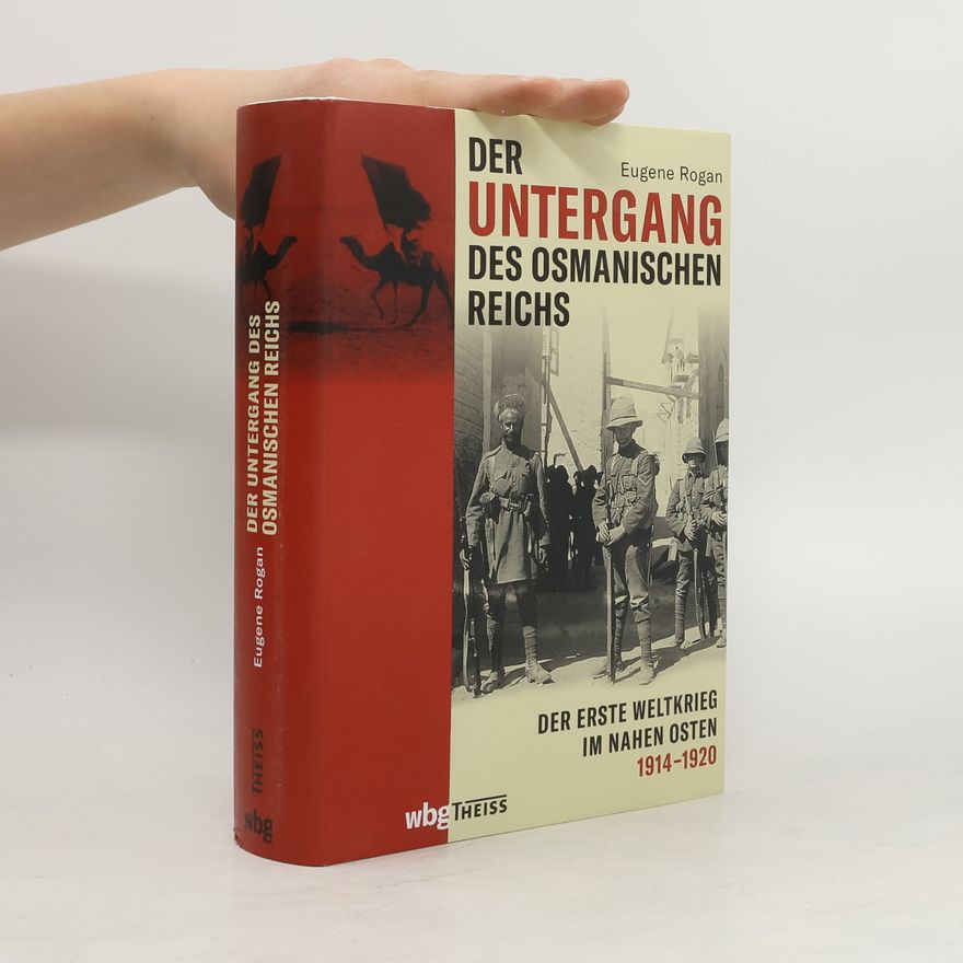 Eugene L. Rogan Der Untergang des Osmanischen Reichs