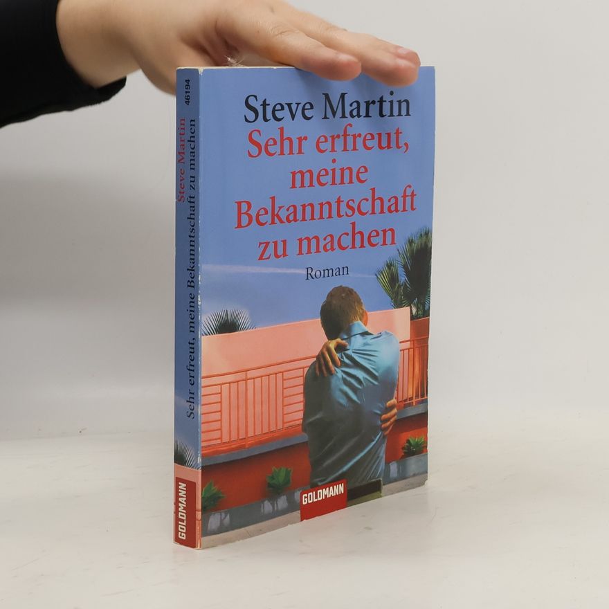 Steve W. Martin Sehr erfreut, meine Bekanntschaft zu machen