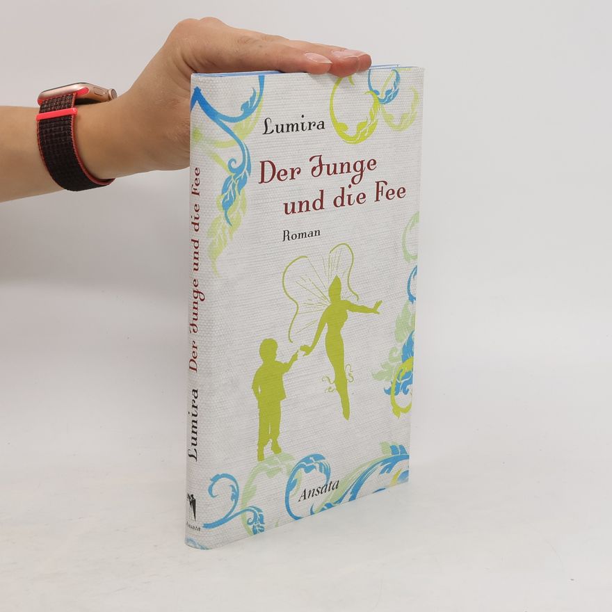 Lumira Weidner Der Junge und die Fee