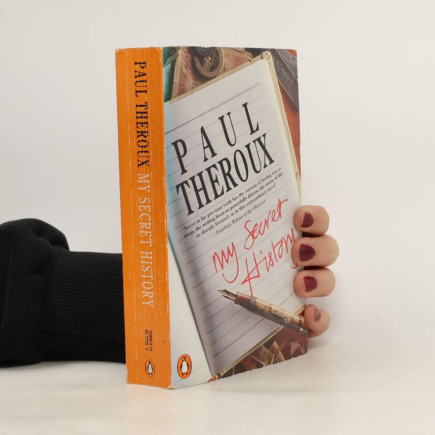 Paul Theroux My secret history : a novel