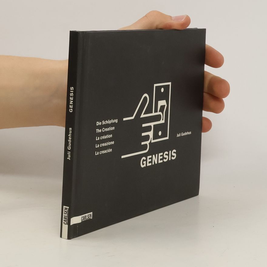 Juli Gudehus Genesis - die Schöpfung, the creation, la création, la creazione, la creación