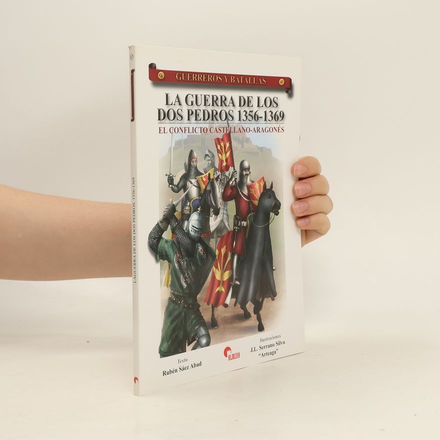 Rubén Sáez Abad La guerra de los dos Pedros, 1356-1369