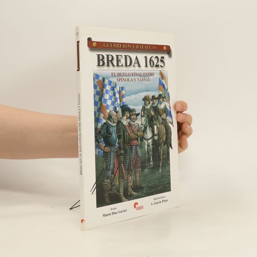 Mario Díaz Gavier Guerreros y Batallas 37. Breda 1625