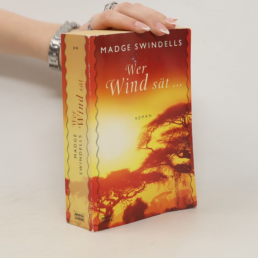 Madge Swindels Wer Wind sät...