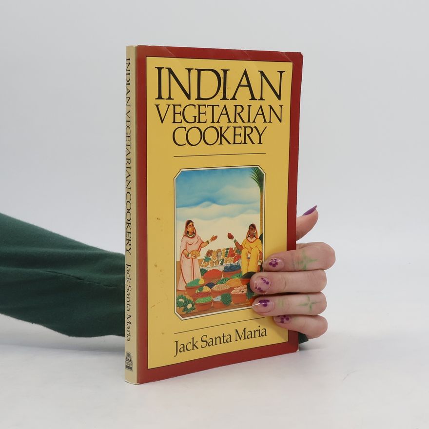 Jack Santa Maria Indian Vegetarian Cookery