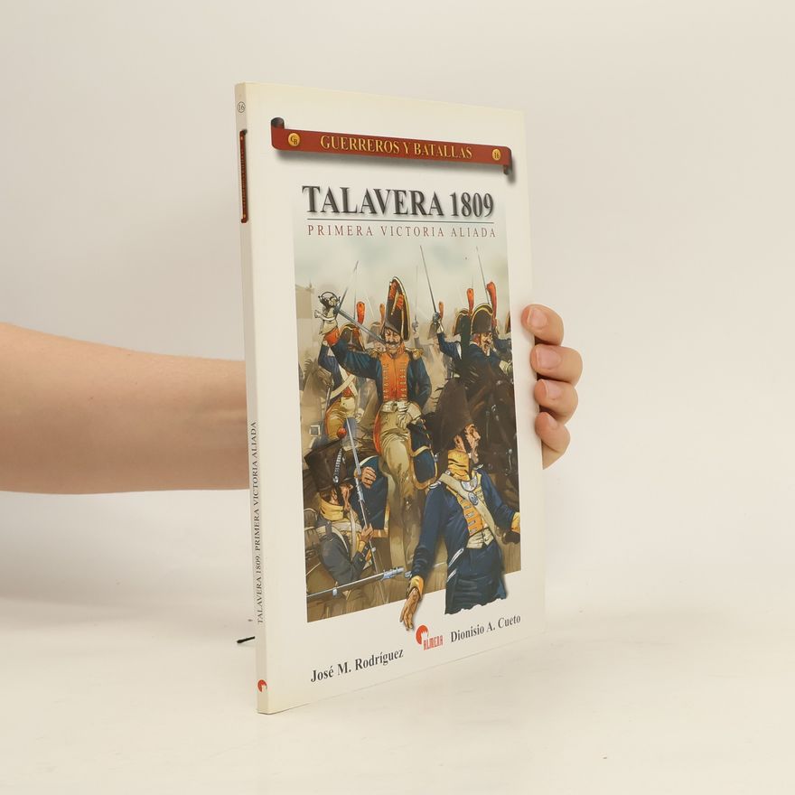 Jose Rodriguez M Guerreros y Batallas 16. Talavera 1809