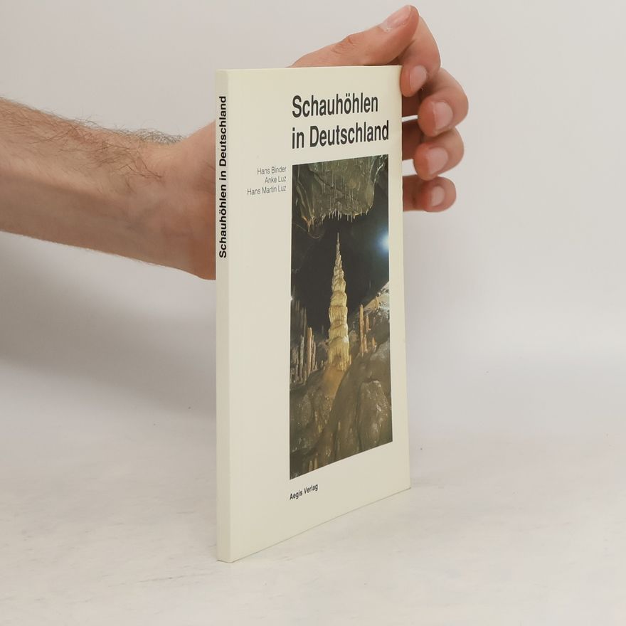 Hans Binder Schauhöhlen in Deutschland