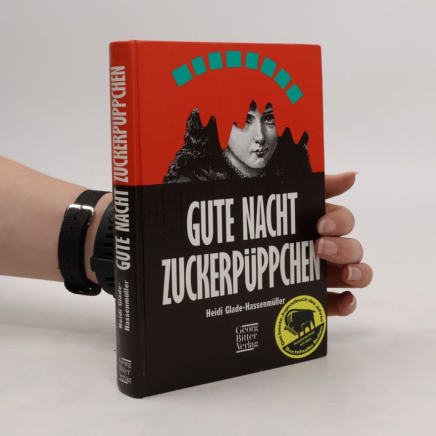 Heidi Hassenmüller Gute Nacht, Zuckerpüppchen. Nachw. v. Barbara Kavemann. Ausgezeichnet mit dem Jugendbuchpreis Buxtehuder Bulle 1989