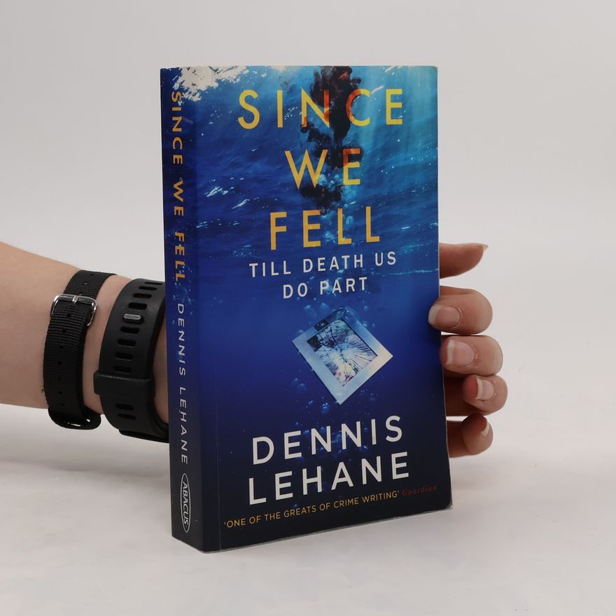Dennis Lehane Since We Fell