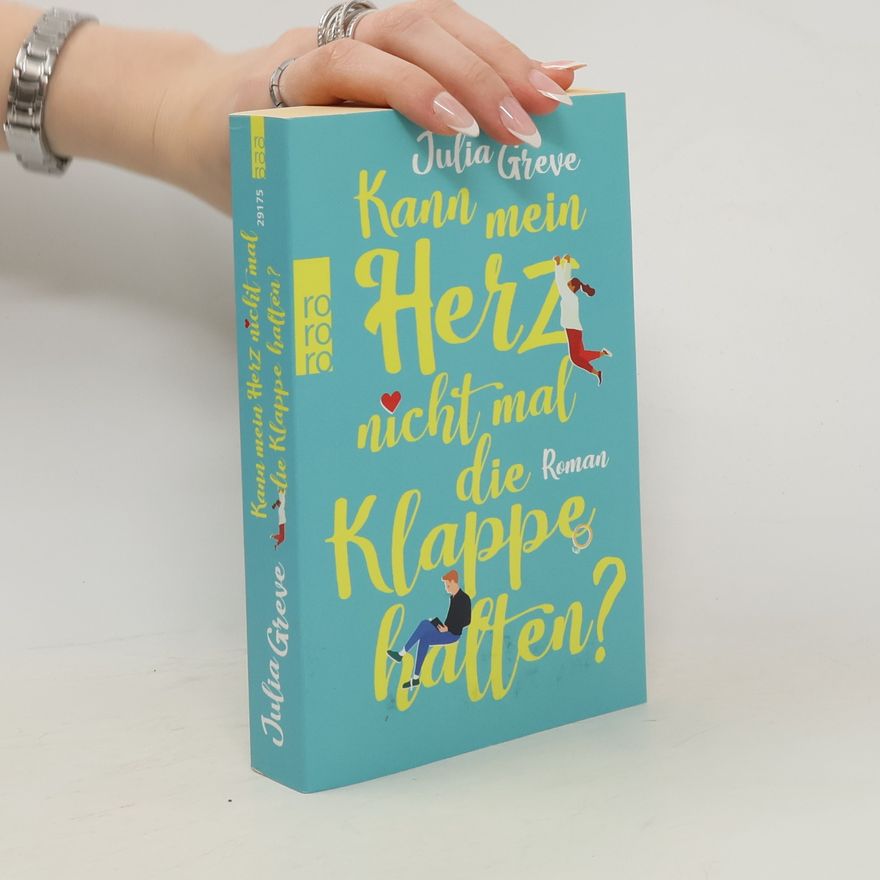 Julia Greve Kann mein Herz nicht mal die Klappe halten?