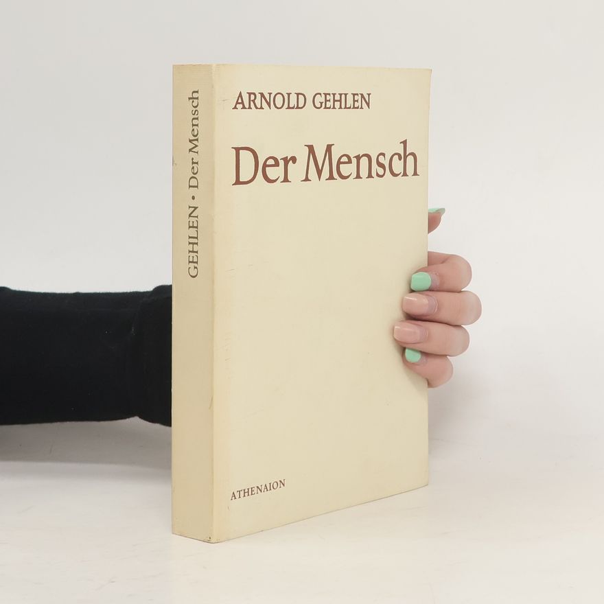 Arnold Gehlen Der Mensch