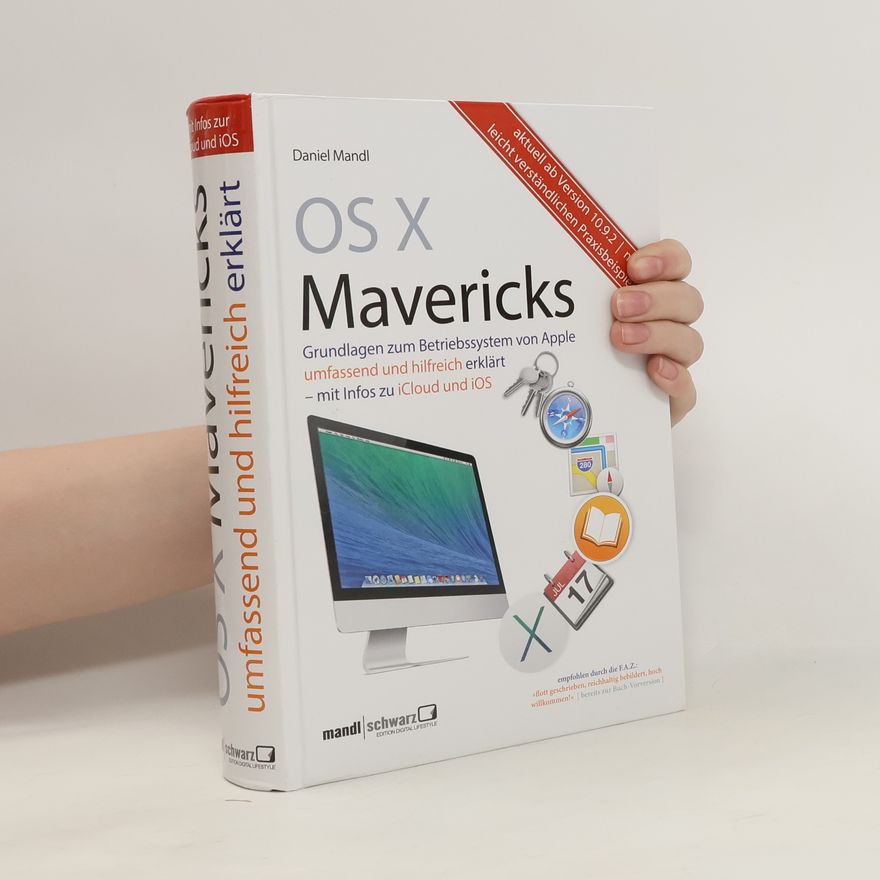 Daniel Mandl Das umfassende und hilfreiche Grundlagenbuch zu OS X 10.9 Mavericks