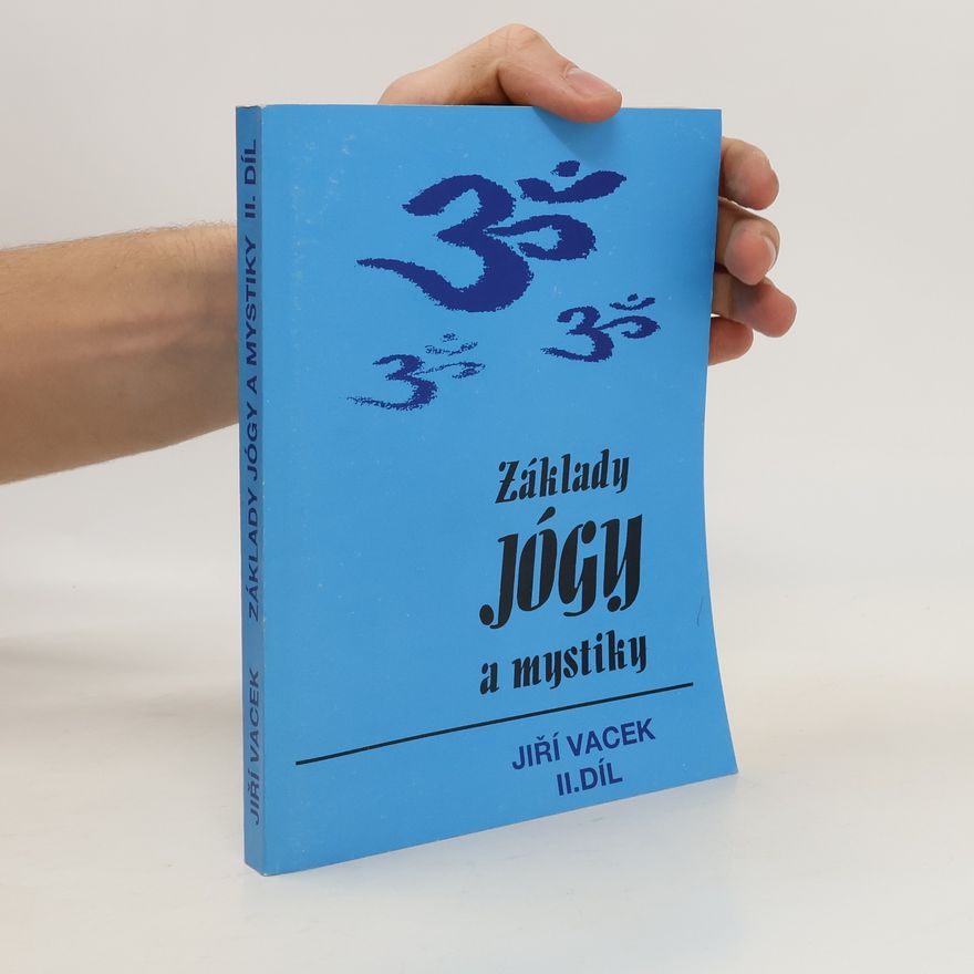 Jiří Vacek Základy jógy a mystiky II. díl