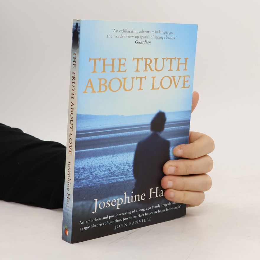 Josephine Hart The Truth about Love