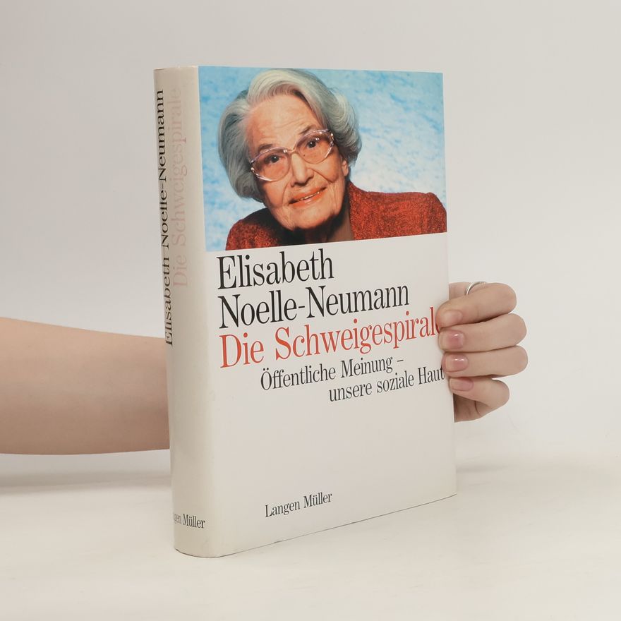 Elisabeth Noelle-Neumann Die Schweigespirale