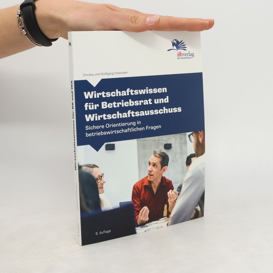 Wolfgang Hobmaier Wirtschaftswissen für Betriebsrat und Wirtschaftsausschuss