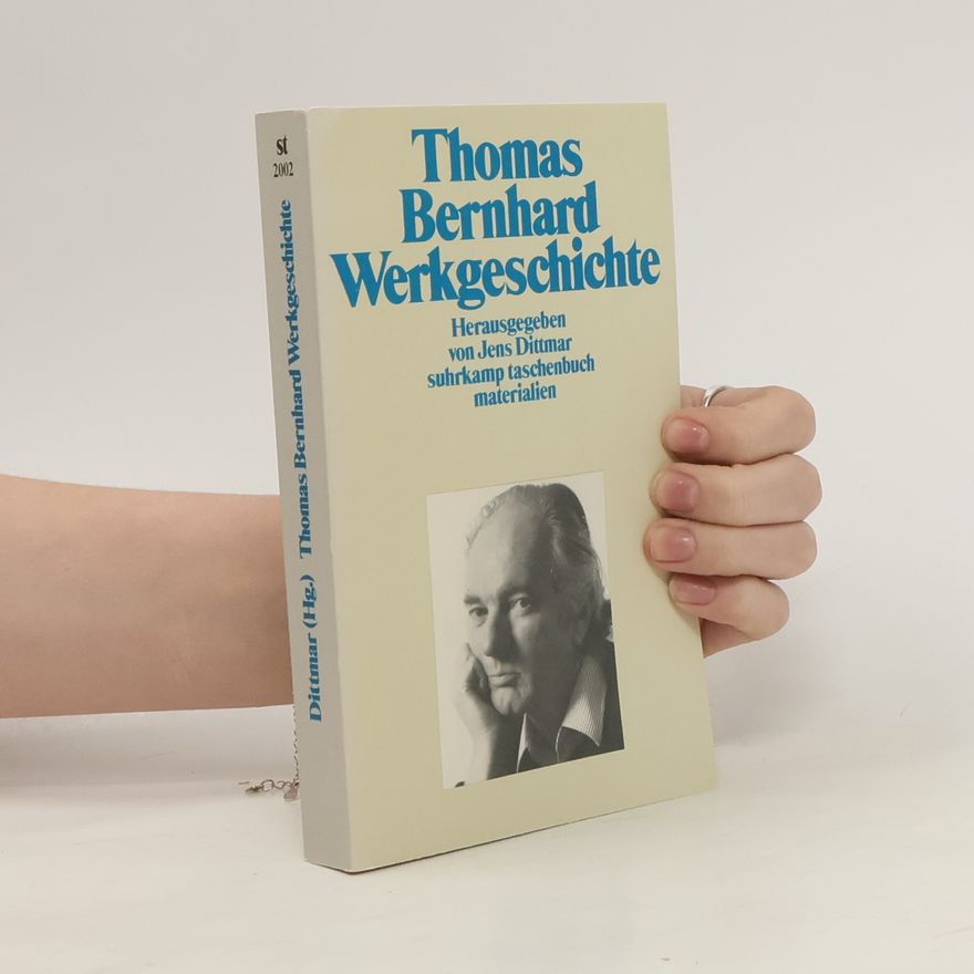 Jens Dittmar Thomas Bernhard, Werkgeschichte