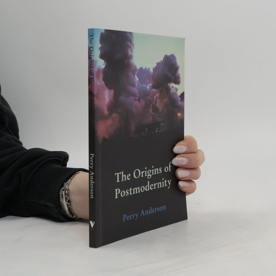 Perry Anderson The Origins of Postmodernity