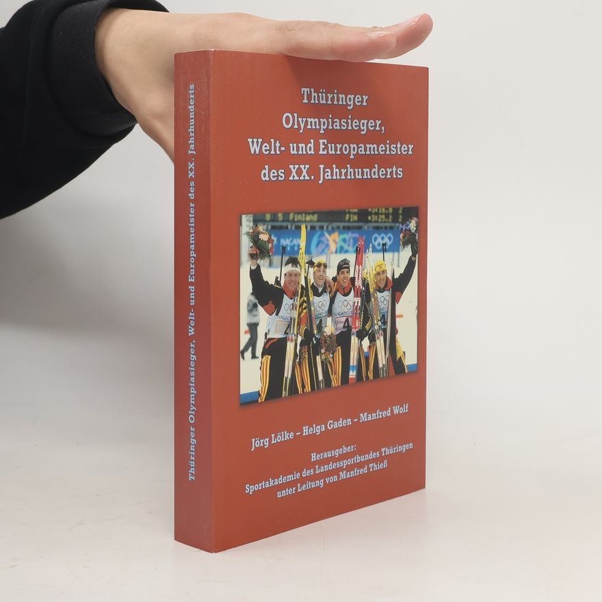 Helga Gaden Thüringer Olympiasieger, Welt- und Europameister des XX. Jahrhunderts