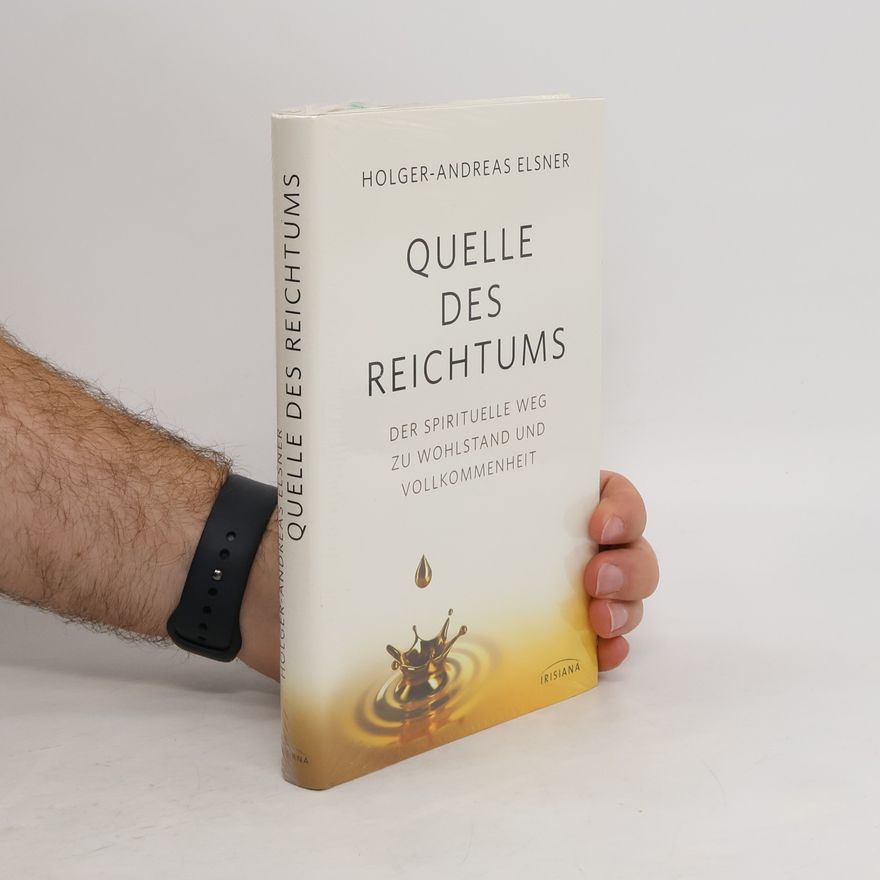 Holger-Andreas Elsner Quelle des Reichtums