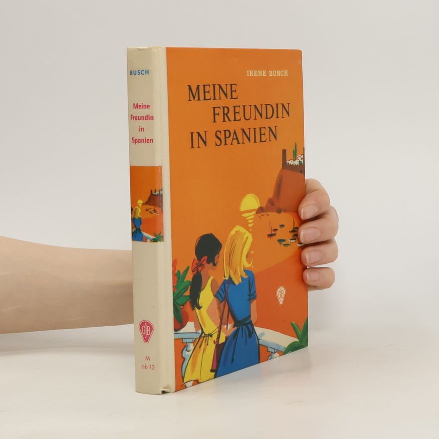 Irene Busch Meine Freundin in Spanien