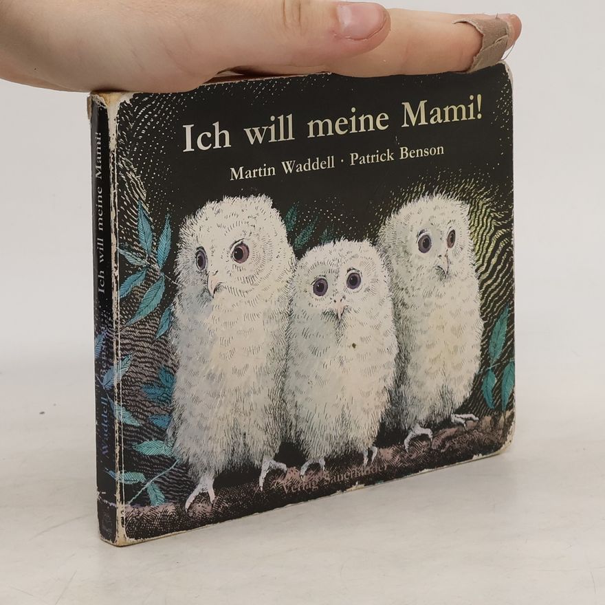 Martin Waddell Ich will meine Mami!