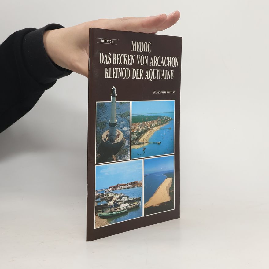 Various authors Medoc Das Becken von Arcachon Kleinod der Aquitaine