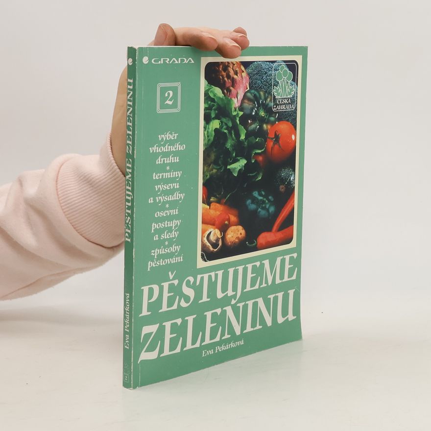 Eva Pekárková Pěstujeme zeleninu
