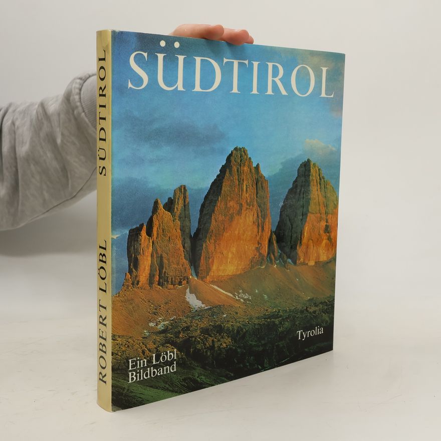 Robert Löbl Südtirol in Farben