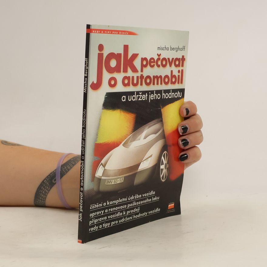 Mischa Berghoff Jak pečovat o automobil a udržet jeho hodnotu