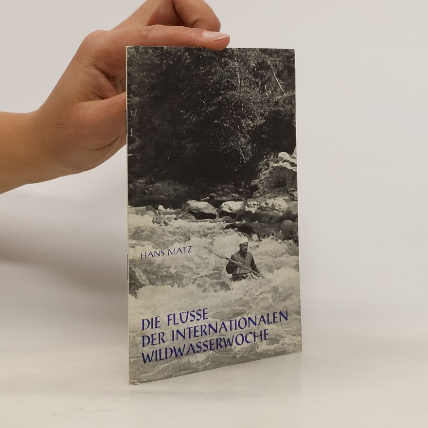 Hans Matz Die Flüsse der internationalen Wildwasserwoche