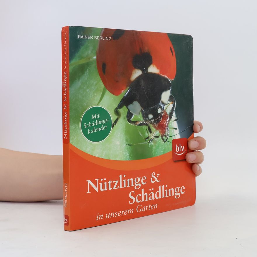 Rainer Berling Nützlinge & Schädlinge in unserem Garten
