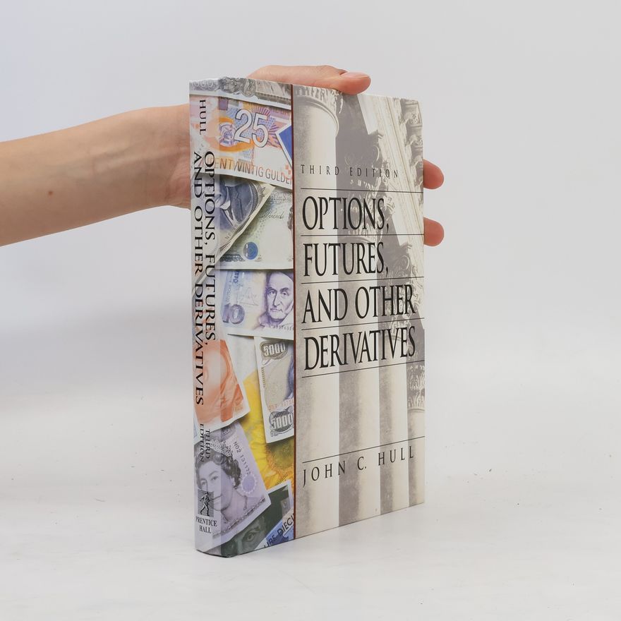 John C. Hull Options, Futures, and Other Derivatives