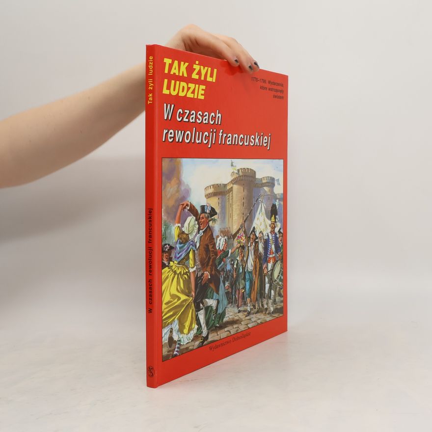 Autorenkollektiv Tak żyli ludzie. W czasach rewolucji francuskiej