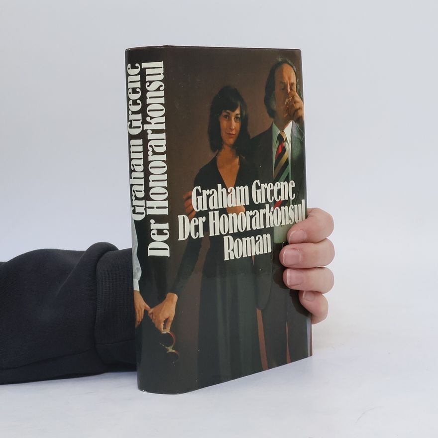 Graham Greene Der Honorarkonsul