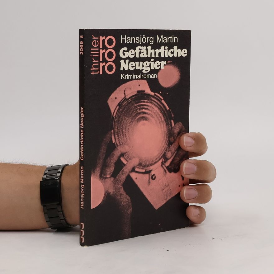 Hansjörg Martin Gefährliche Neugier